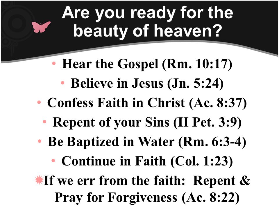 Are you ready for the beauty of heaven. Hear the Gospel (Rm.