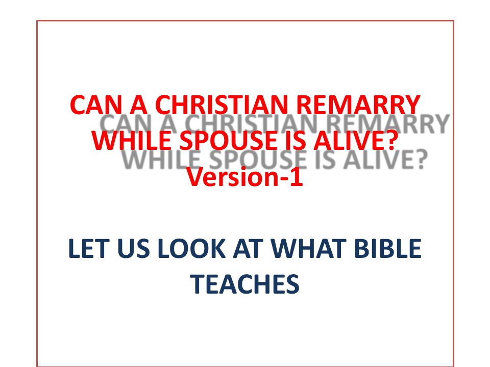 can a christian remarry while spouse is alive?