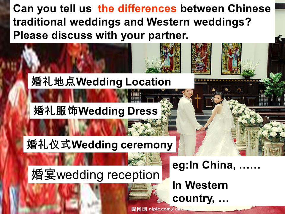 Can you tell us the differences between Chinese traditional weddings and Western weddings.