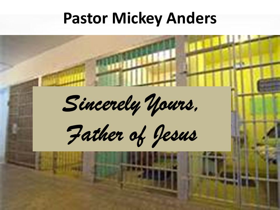 Pastor Mickey Anders Sincerely Yours, Father of Jesus
