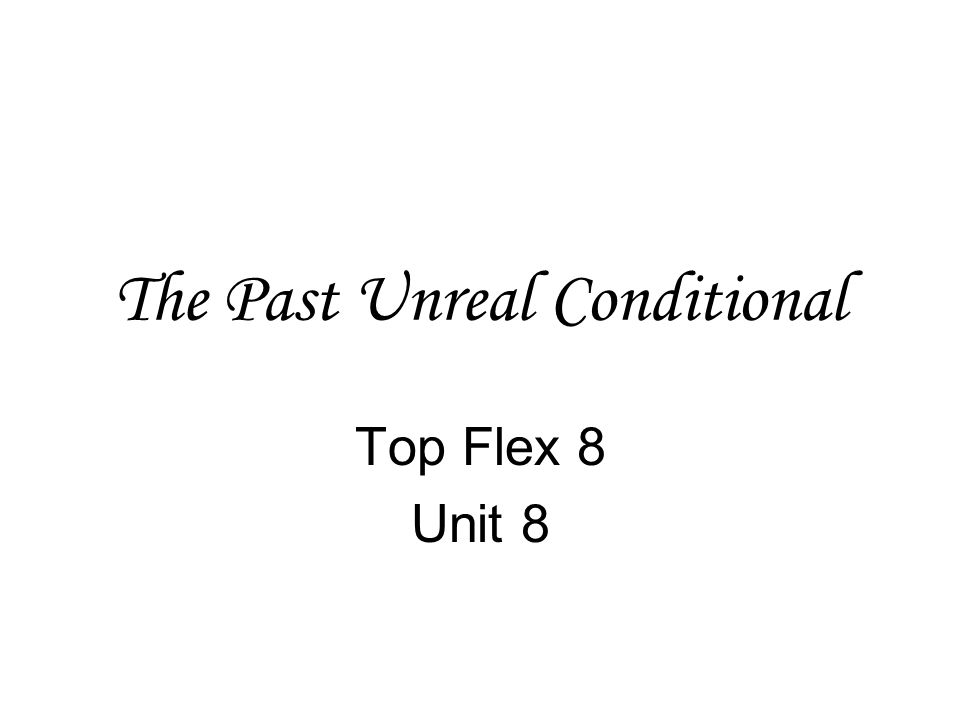 The Past Unreal Conditional Top Flex 8 Unit 8