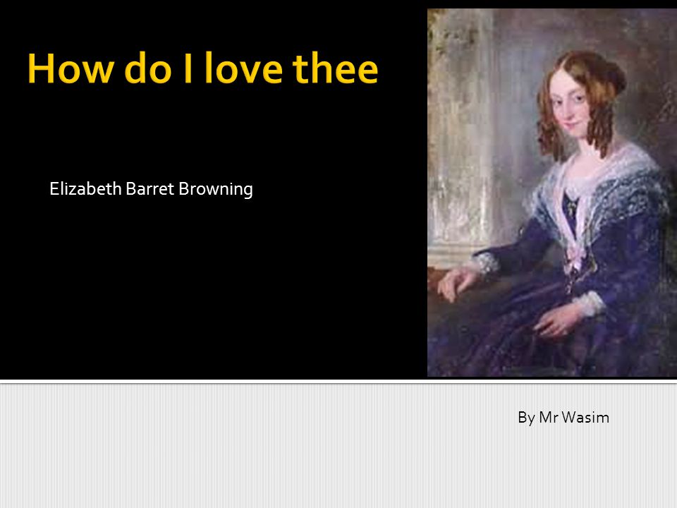 elizabeth browning how do i love thee essay elizabeth browning how do i love thee essay