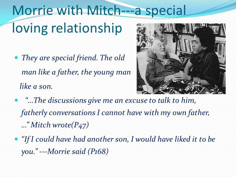 Morrie with Mitch---a special loving relationship They are special friend.