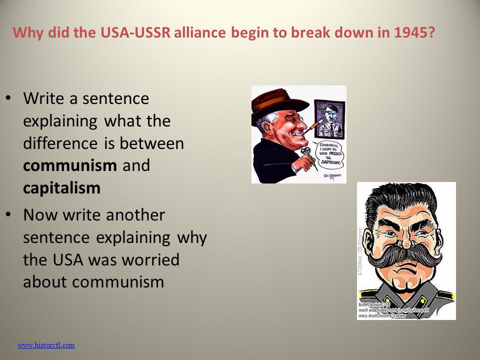 the USA-USSR alliance begin to break down in 1945? Write a sentence ...
