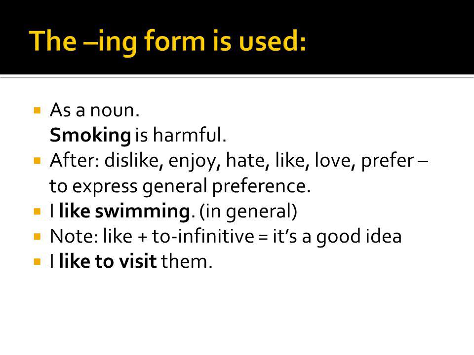 As a noun. Smoking is harmful.