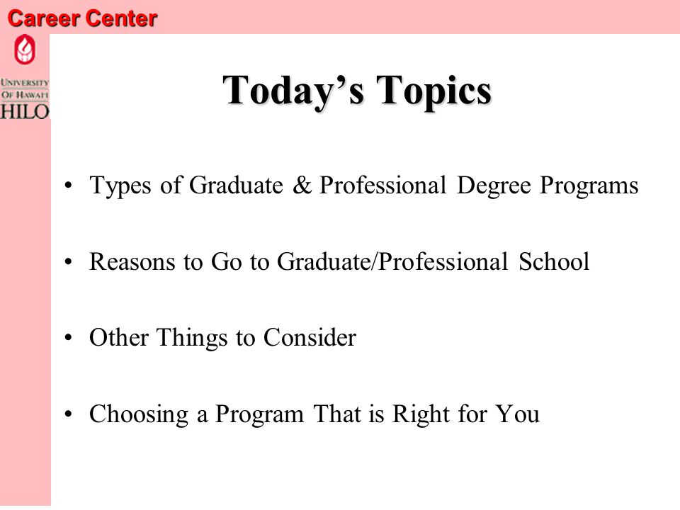 Career Center Is Grad Skool Right for You. Norman S.