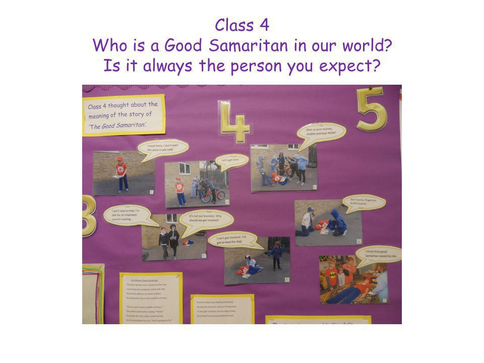 Class 4 Who is a Good Samaritan in our world Is it always the person you expect