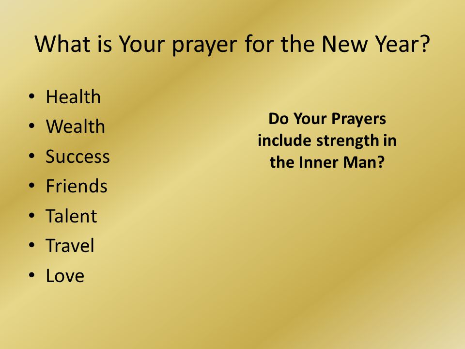 What is Your prayer for the New Year.