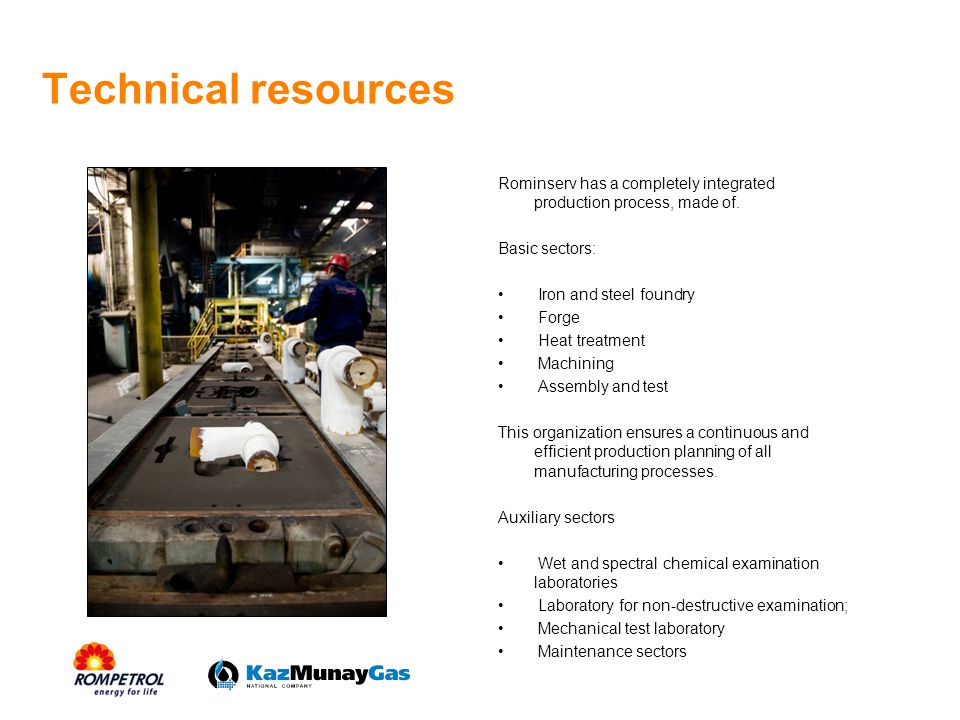 Technical resources Rominserv has a completely integrated production process, made of.