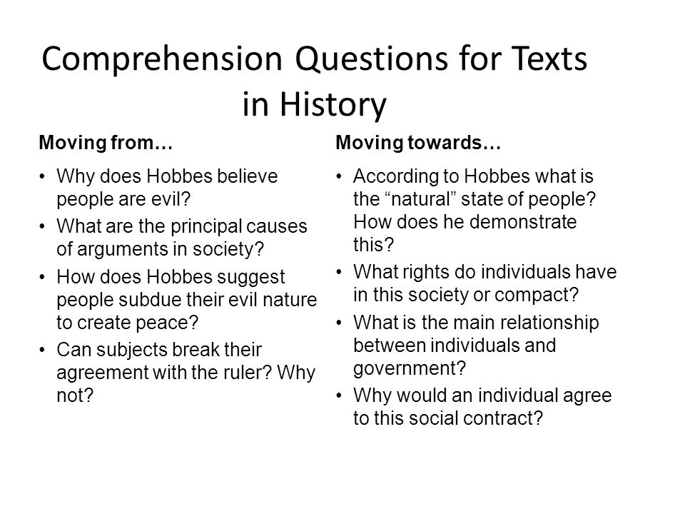 Comprehension Questions for Texts in History Moving from…Moving towards… Why does Hobbes believe people are evil.