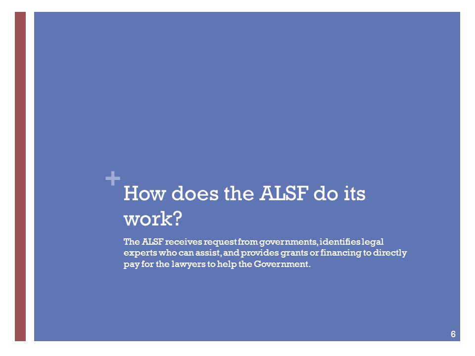 + How does the ALSF do its work.
