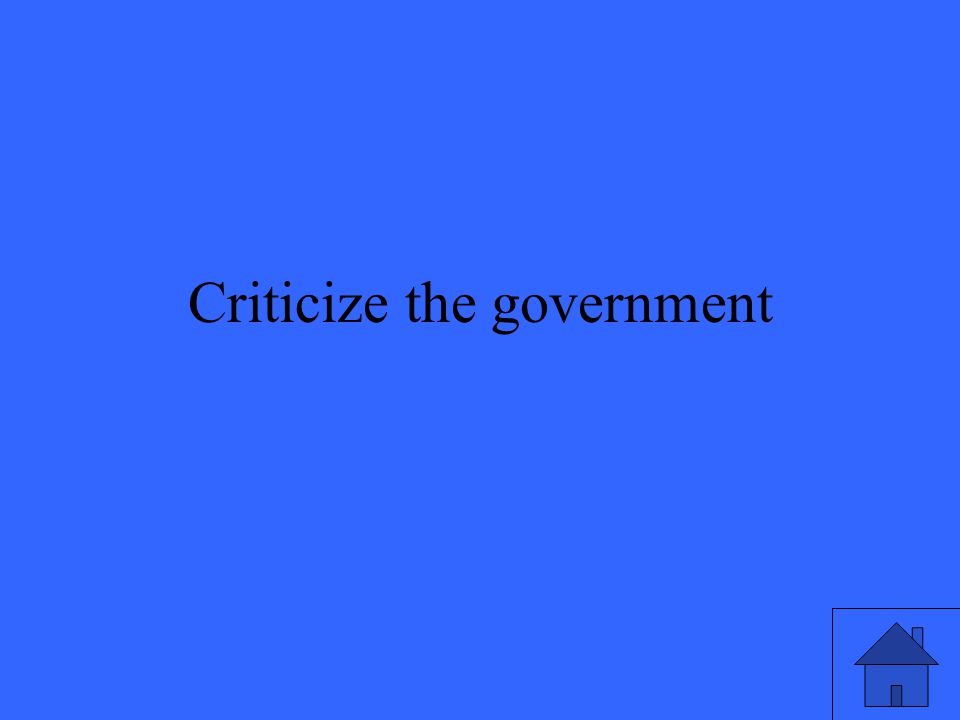 Criticize the government