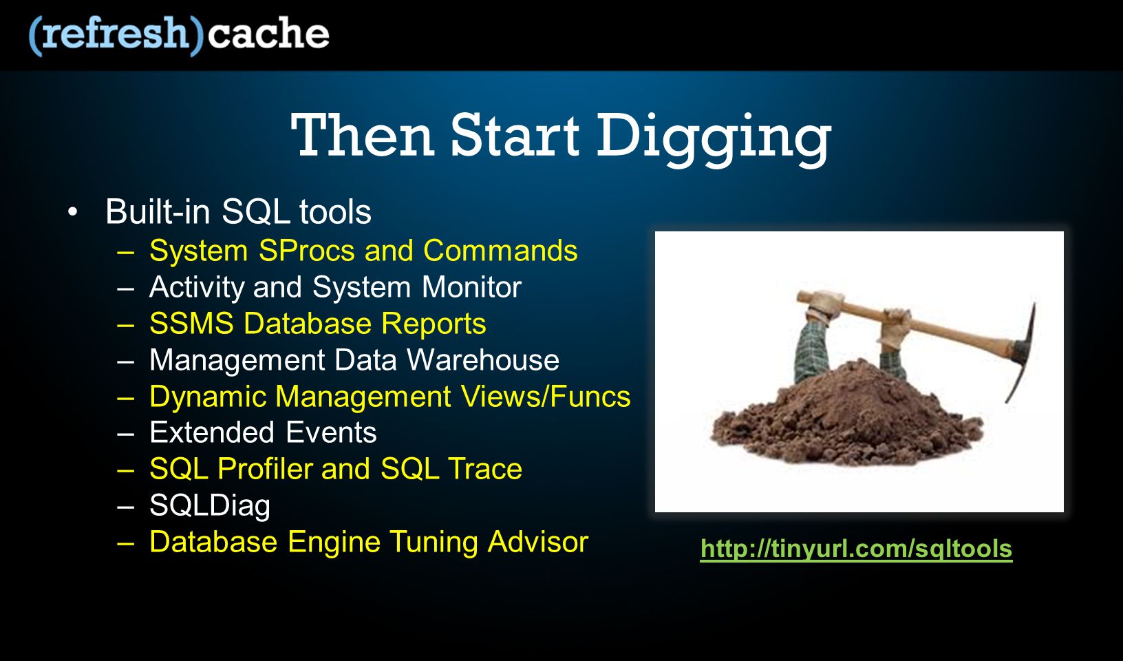Then Start Digging Built-in SQL tools –System SProcs and Commands –Activity and System Monitor –SSMS Database Reports –Management Data Warehouse –Dynamic Management Views/Funcs –Extended Events –SQL Profiler and SQL Trace –SQLDiag –Database Engine Tuning Advisor