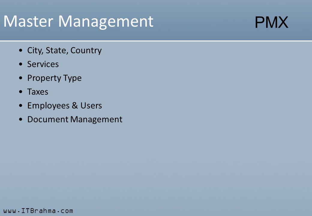 PMX Master Management City, State, Country Services Property Type Taxes Employees & Users Document Management