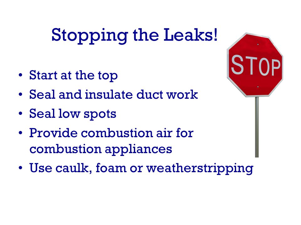 Stopping the Leaks.