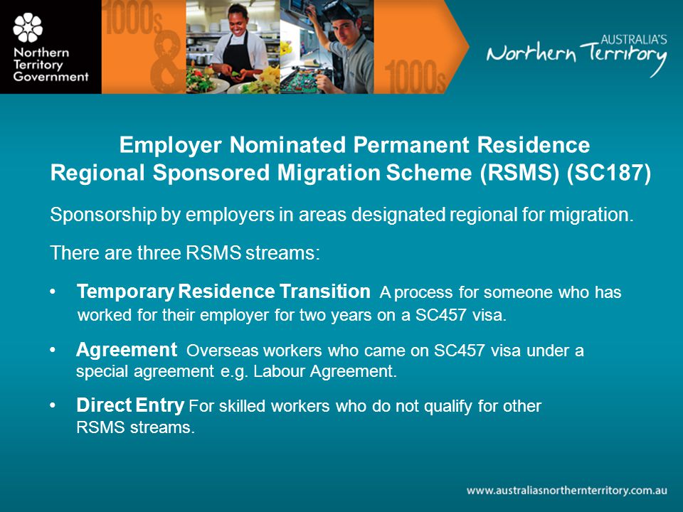 Employer Nominated Permanent Residence Regional Sponsored Migration Scheme (RSMS) (SC187) Sponsorship by employers in areas designated regional for migration.