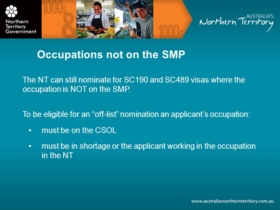 The NT can still nominate for SC190 and SC489 visas where the occupation is NOT on the SMP.