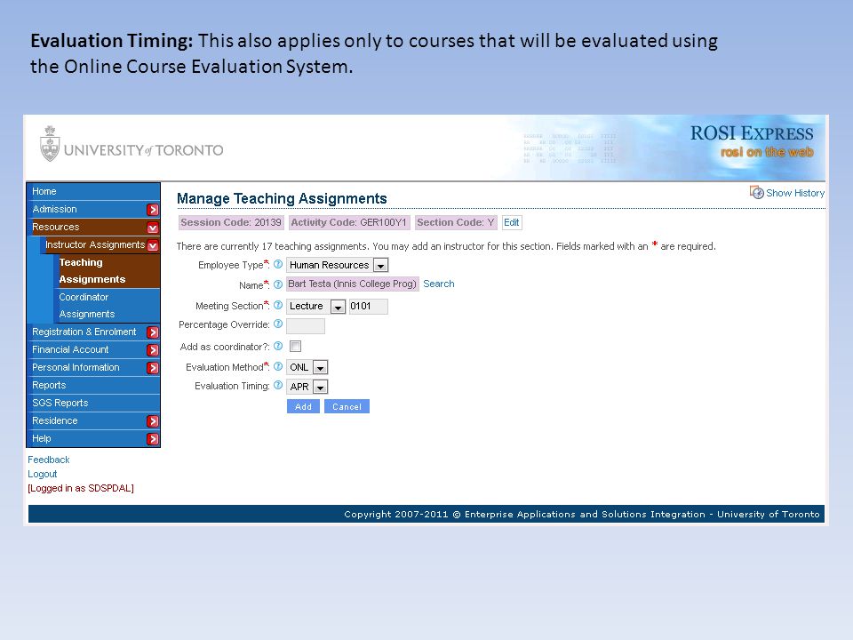 Evaluation Timing: This also applies only to courses that will be evaluated using the Online Course Evaluation System.