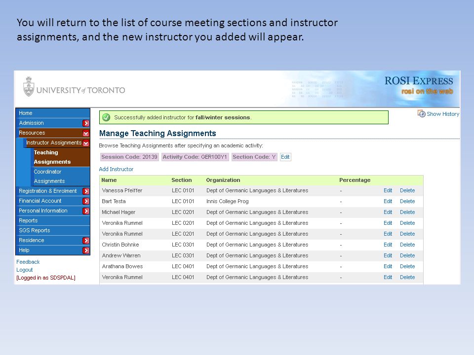 You will return to the list of course meeting sections and instructor assignments, and the new instructor you added will appear.