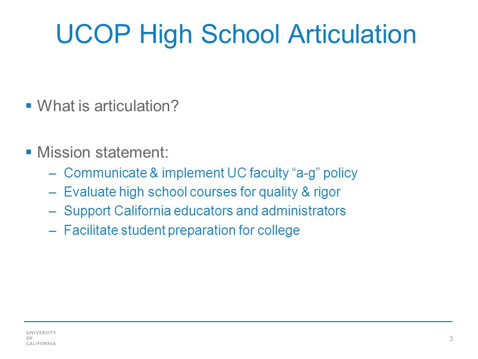 3 UCOP High School Articulation What is articulation.