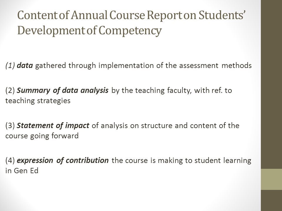 Content of Annual Course Report on Students Development of Competency (1) data gathered through implementation of the assessment methods (2) Summary of data analysis by the teaching faculty, with ref.