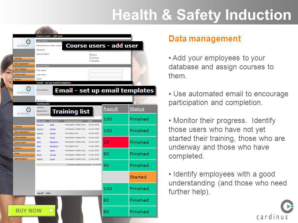 Data management Add your employees to your database and assign courses to them.