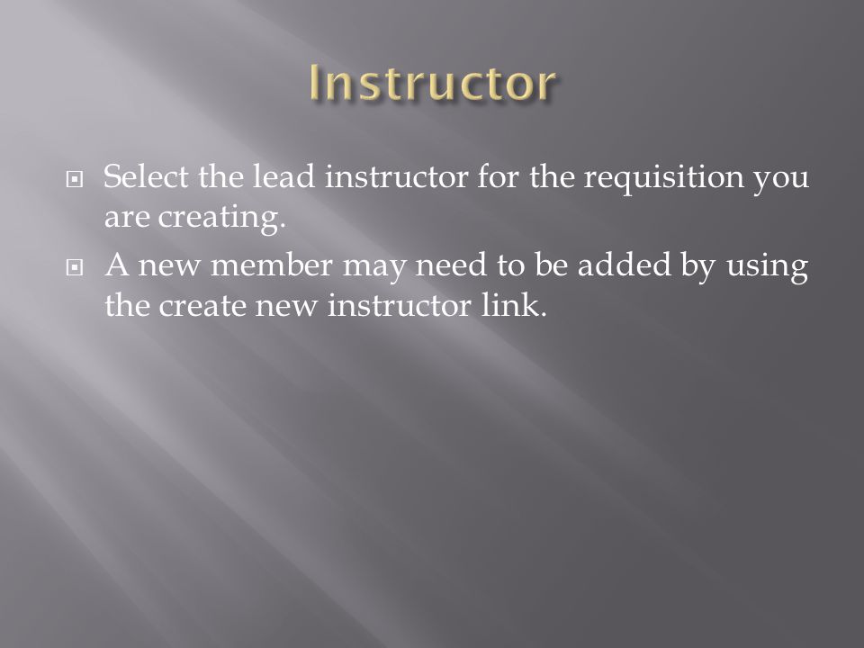 Select the lead instructor for the requisition you are creating.