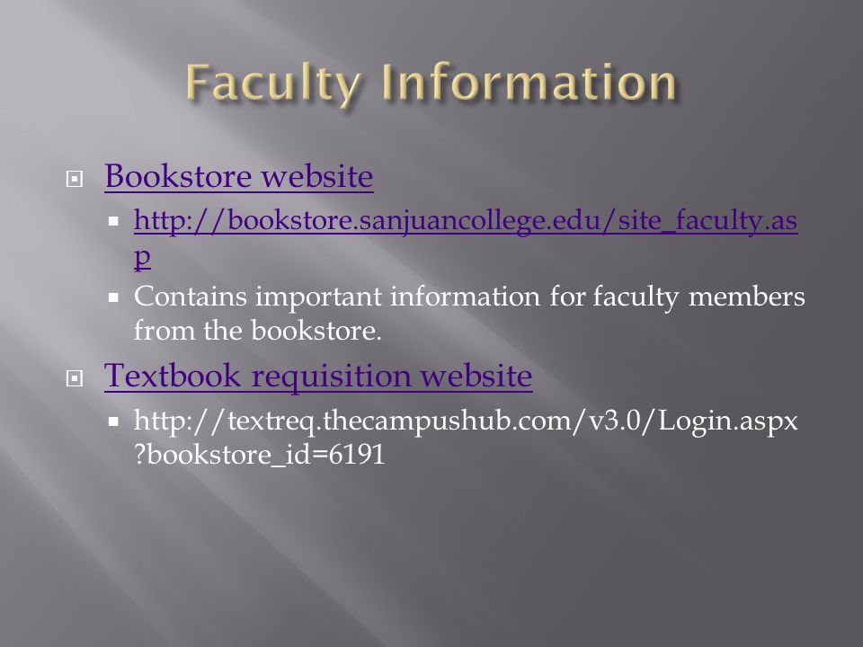 Bookstore website   p   p Contains important information for faculty members from the bookstore.