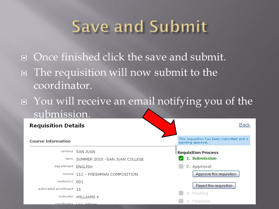 Once finished click the save and submit. The requisition will now submit to the coordinator.