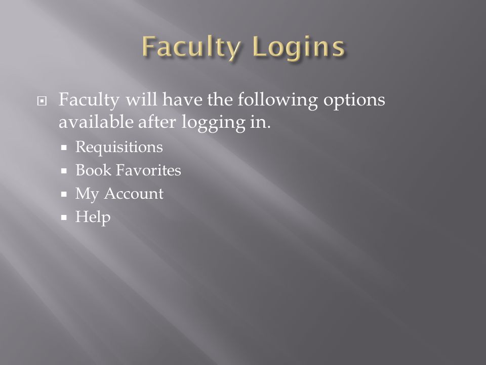 Faculty will have the following options available after logging in.