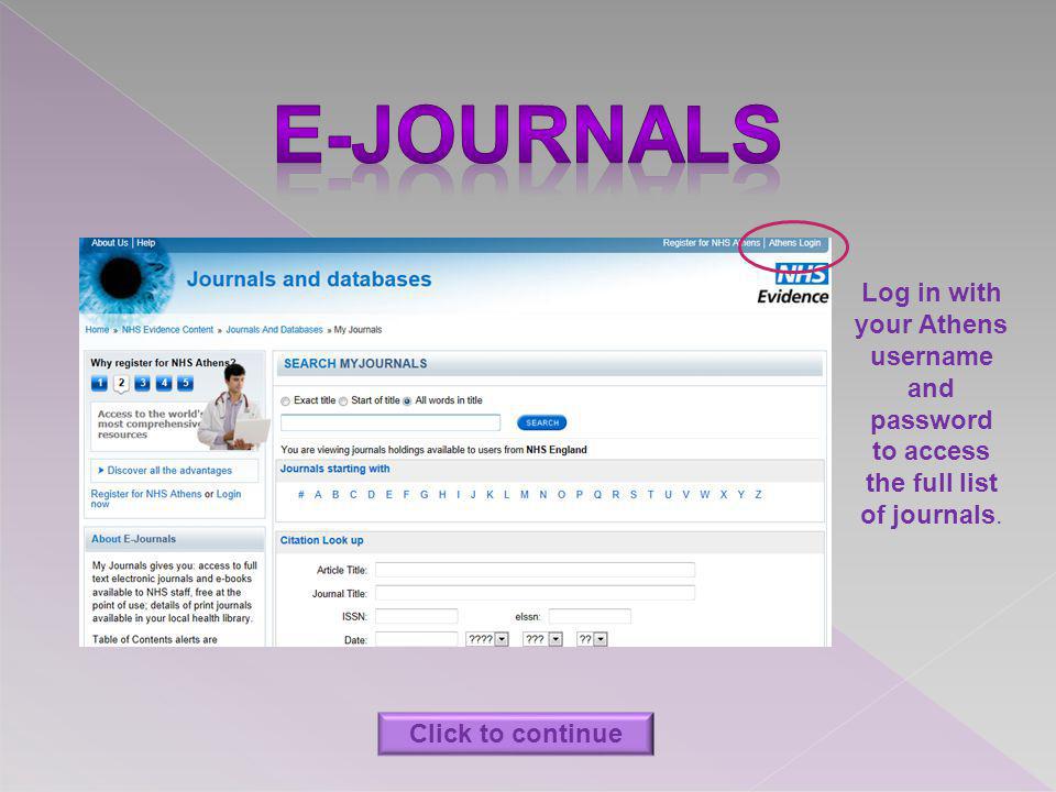 Log in with your Athens username and password to access the full list of journals.