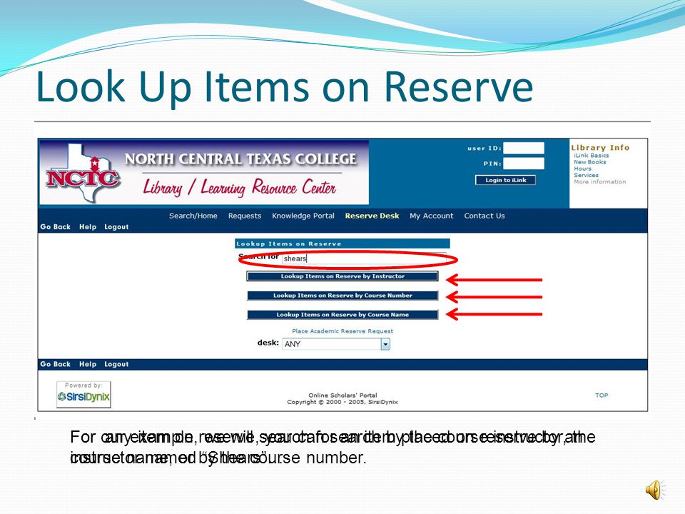 Reserve Desk To find information on items placed on reserve, click on the link labeled Reserve Desk