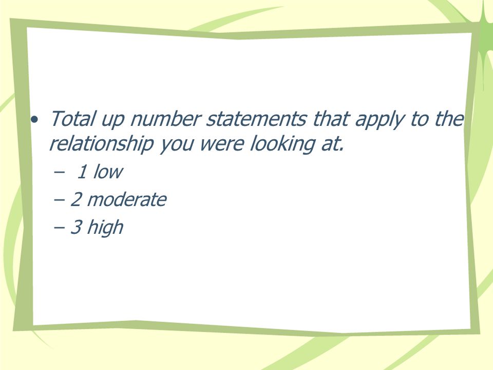 Total up number statements that apply to the relationship you were looking at.