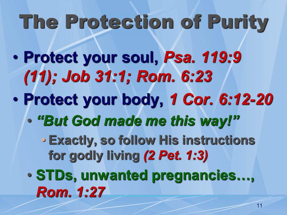 11 The Protection of Purity Protect your soul, Psa.