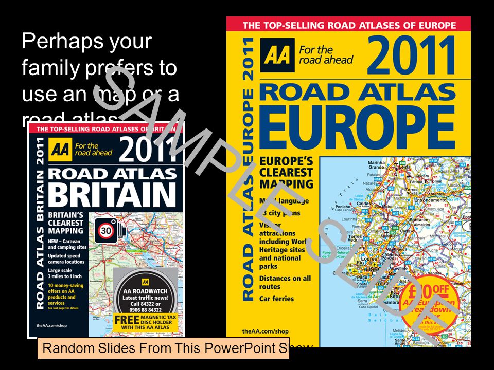 Perhaps your family prefers to use an map or a road atlas.