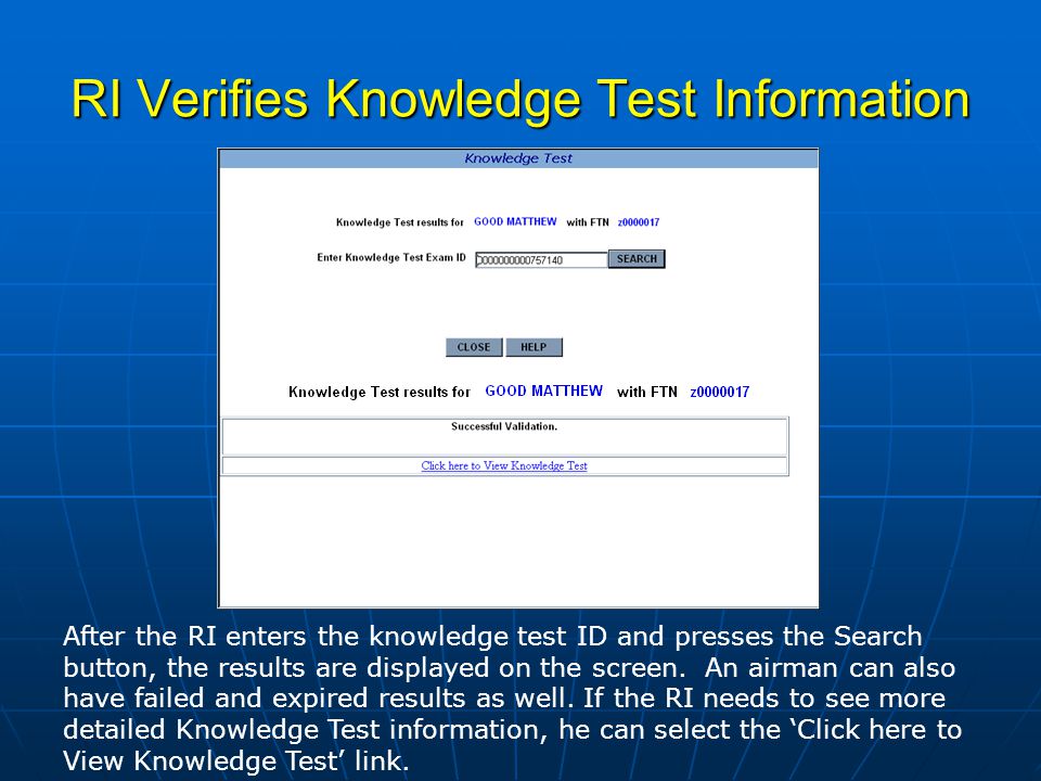 RI Verifies Knowledge Test Information After the RI enters the knowledge test ID and presses the Search button, the results are displayed on the screen.