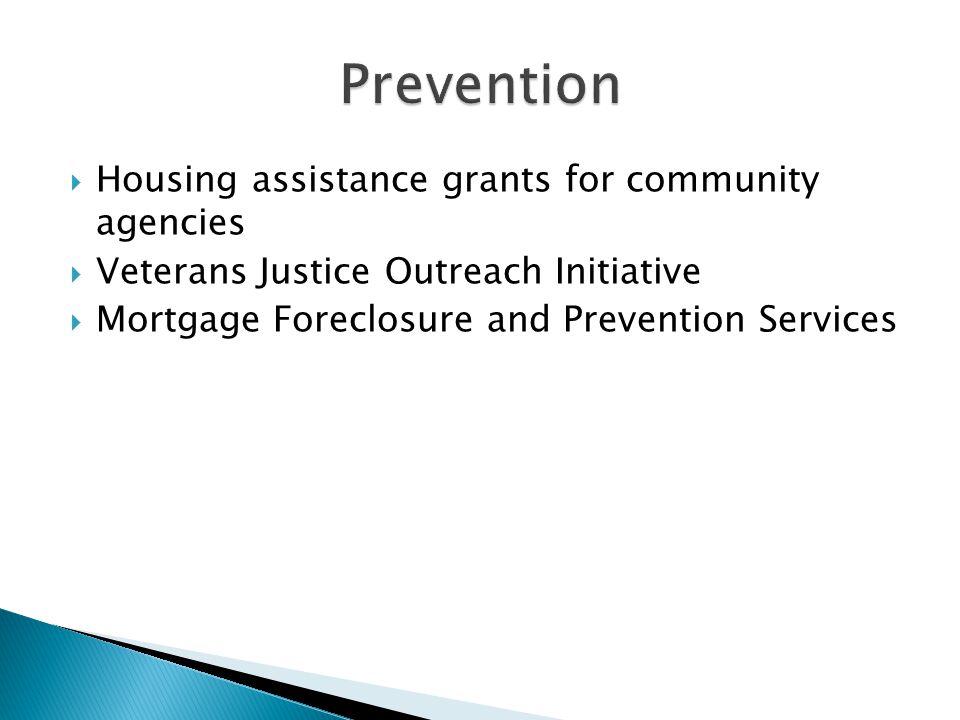 Housing assistance grants for community agencies Veterans Justice Outreach Initiative Mortgage Foreclosure and Prevention Services