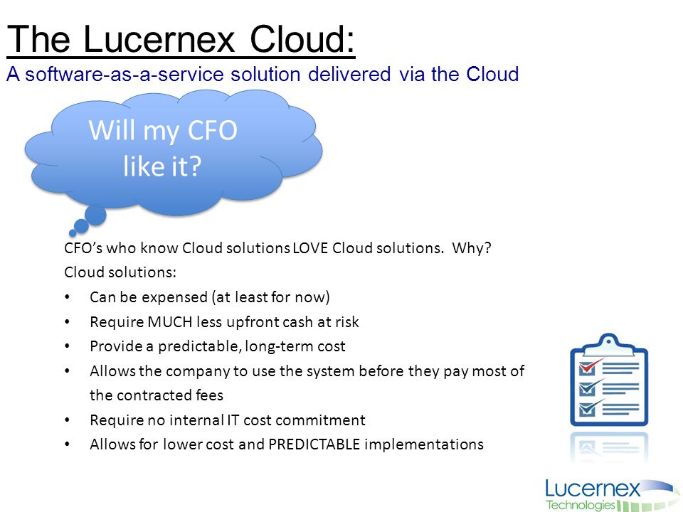 The Lucernex Cloud: A software-as-a-service solution delivered via the Cloud Will my CFO like it.