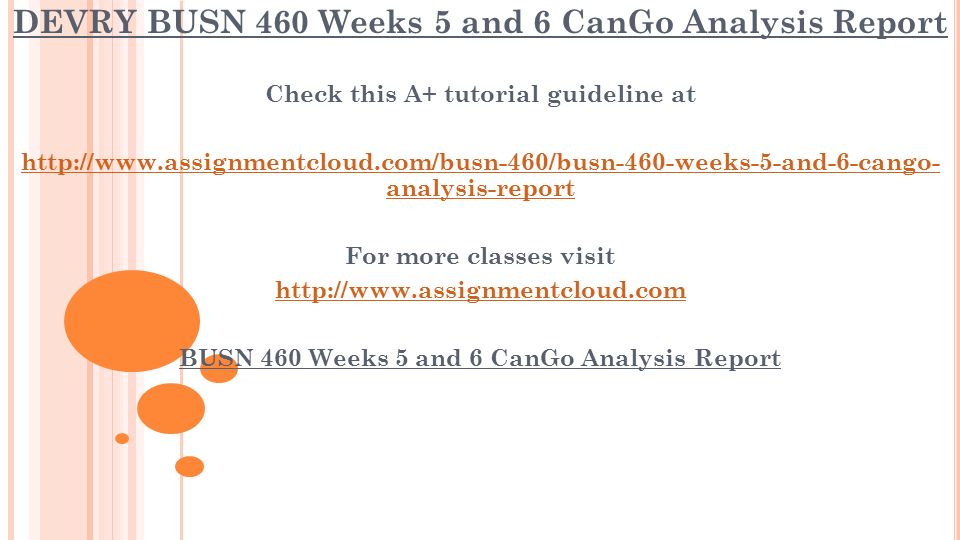 DEVRY BUSN 460 Weeks 5 and 6 CanGo Analysis Report Check this A+ tutorial guideline at   analysis-report For more classes visit   BUSN 460 Weeks 5 and 6 CanGo Analysis Report
