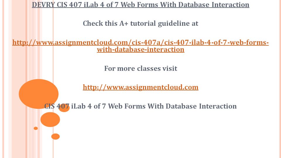 DEVRY CIS 407 iLab 4 of 7 Web Forms With Database Interaction Check this A+ tutorial guideline at   with-database-interaction For more classes visit   CIS 407 iLab 4 of 7 Web Forms With Database Interaction