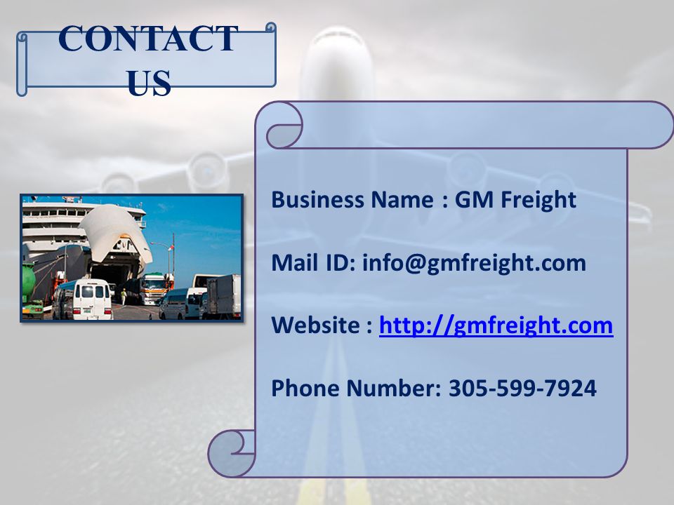 CONTACT US Business Name : GM Freight Mail ID: Website :   Phone Number: