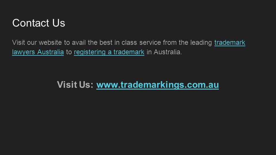 Contact Us Visit our website to avail the best in class service from the leading trademark lawyers Australia to registering a trademark in Australia.trademark lawyers Australiaregistering a trademark Visit Us: