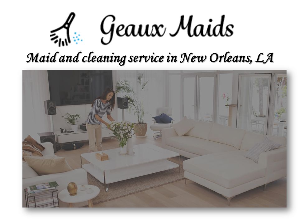 Maid and cleaning service in New Orleans, LA