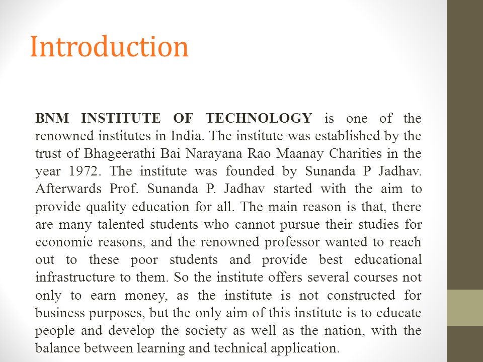 Introduction BNM INSTITUTE OF TECHNOLOGY is one of the renowned institutes in India.