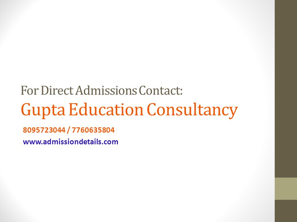 For Direct Admissions Contact: Gupta Education Consultancy /