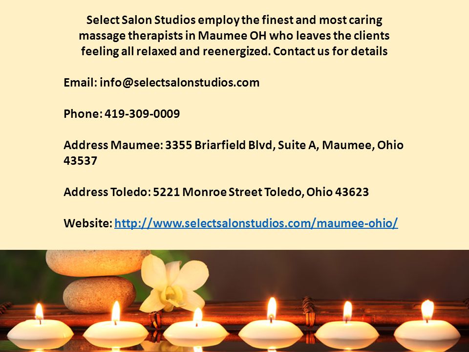 Select Salon Studios employ the finest and most caring massage therapists in Maumee OH who leaves the clients feeling all relaxed and reenergized.