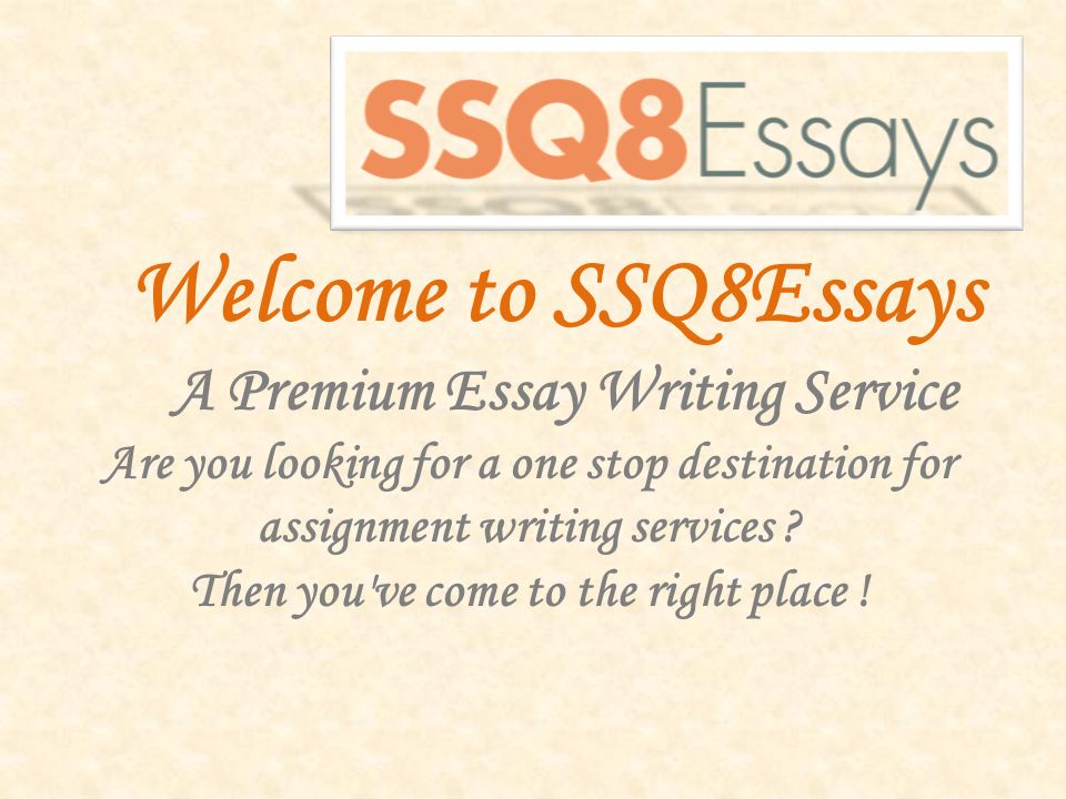 Welcome to SSQ8Essays A Premium Essay Writing Service Are you looking for a one stop destination for assignment writing services .