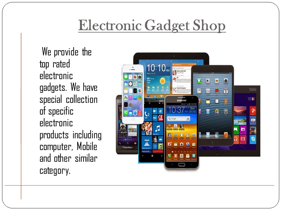 Electronic Gadget Shop We provide the top rated electronic gadgets.
