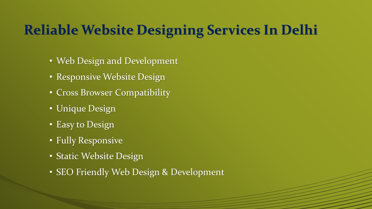 Reliable Website Designing Services In Delhi Web Design and Development Web Design and Development Responsive Website Design Responsive Website Design Cross Browser Compatibility Cross Browser Compatibility Unique Design Unique Design Easy to Design Easy to Design Fully Responsive Fully Responsive Static Website Design Static Website Design SEO Friendly Web Design & Development SEO Friendly Web Design & Development
