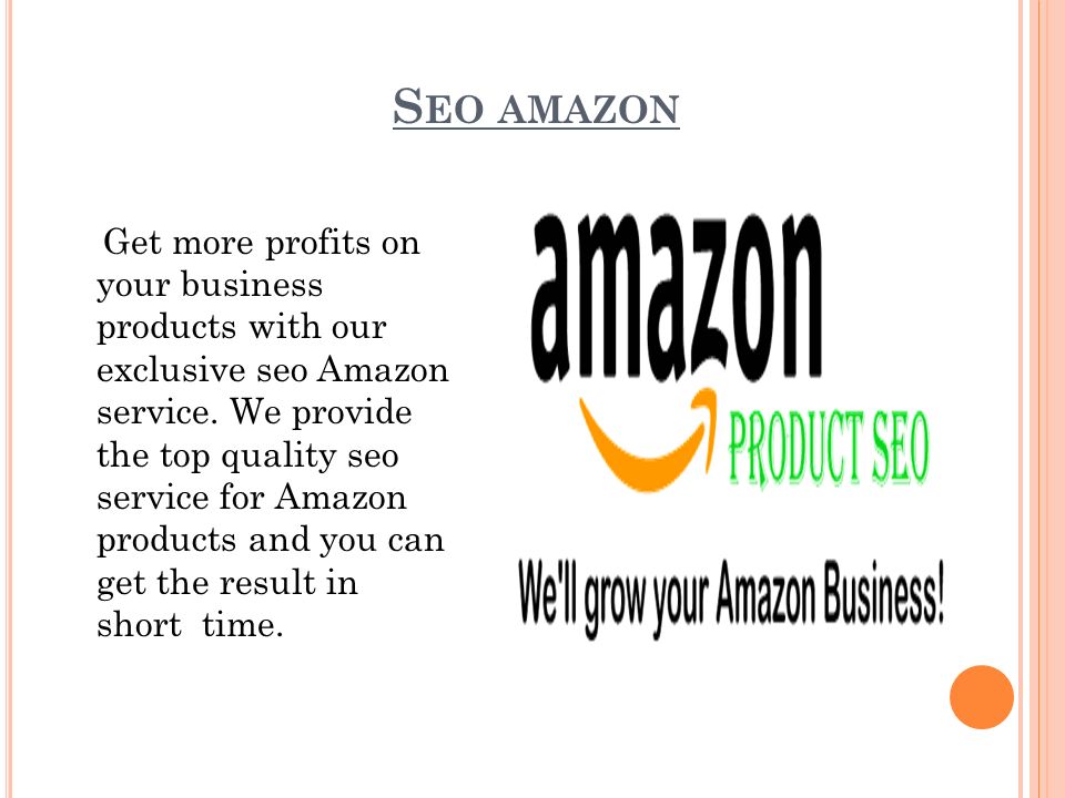 S EO AMAZON Get more profits on your business products with our exclusive seo Amazon service.